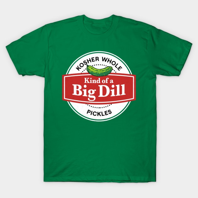 Kind of a Big Dill T-Shirt by Halloween Costumes